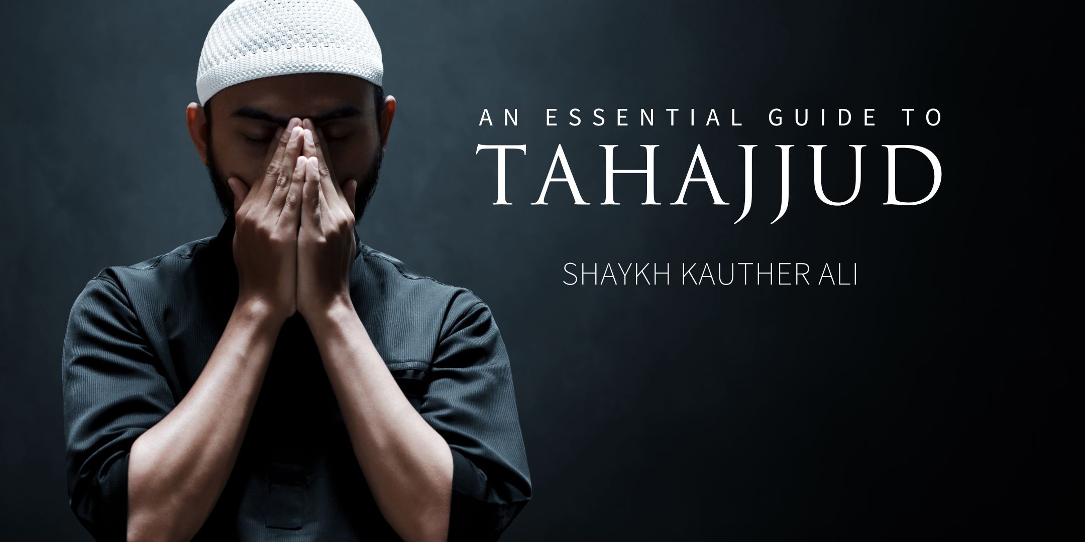 An Essential Guide To Tahajjud Birmingham, Manchester Events Calendar