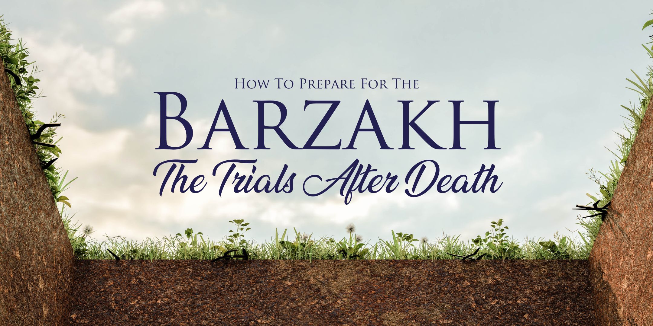 How To Prepare For The Barzakh