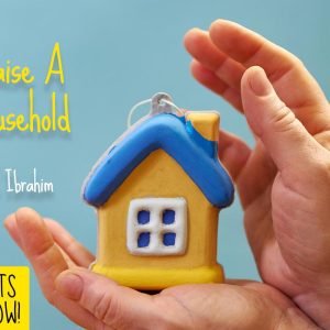 How To Raise A Muslim Household